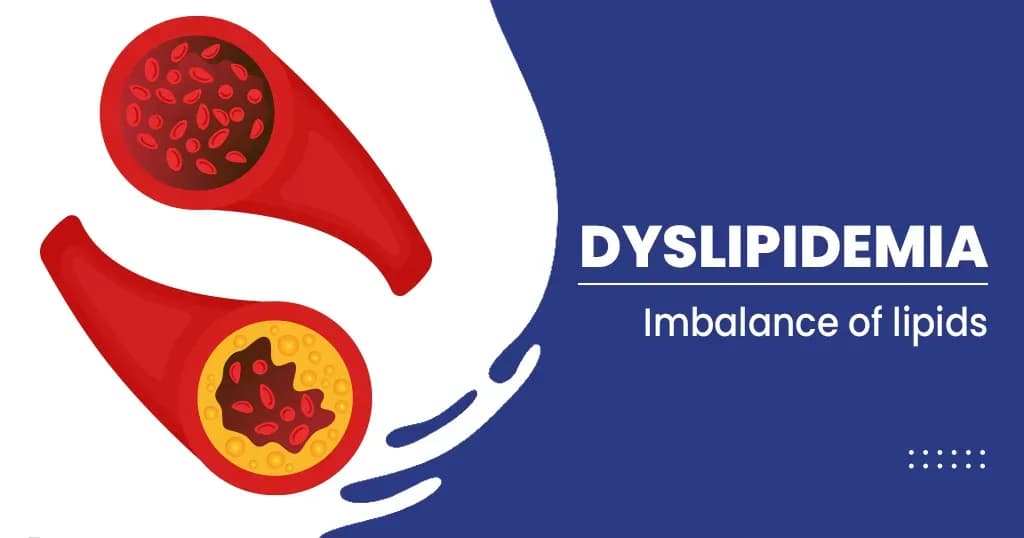 Dyslipidaemia - Symptoms, Causes, Diagnosis, and Treatment