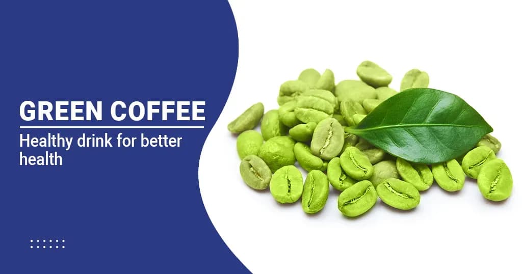 Green Coffee - Health Benefits, Nutrition, Side effects