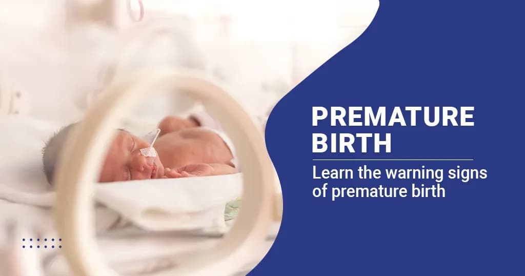 Premature birth – Symptoms, Causes &amp; Management