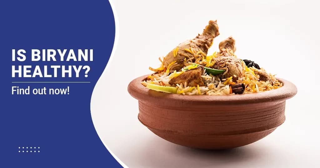 Health Benefits of Eating Biryani 