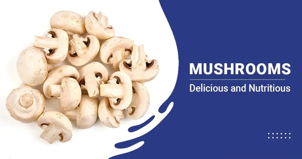 Mushrooms - Nutritional Value and Health Benefits