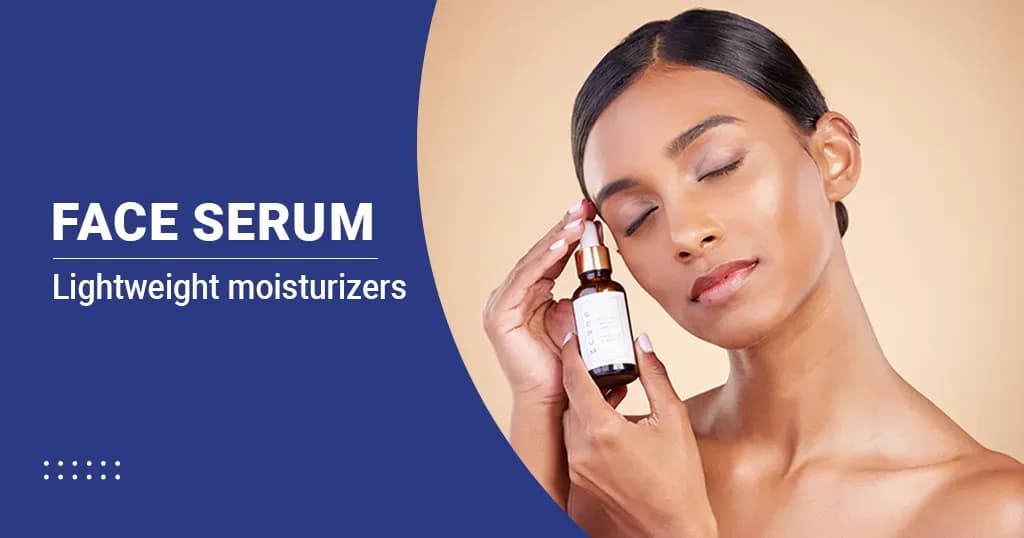 Introduction to Face Serum - Types and How to Use?