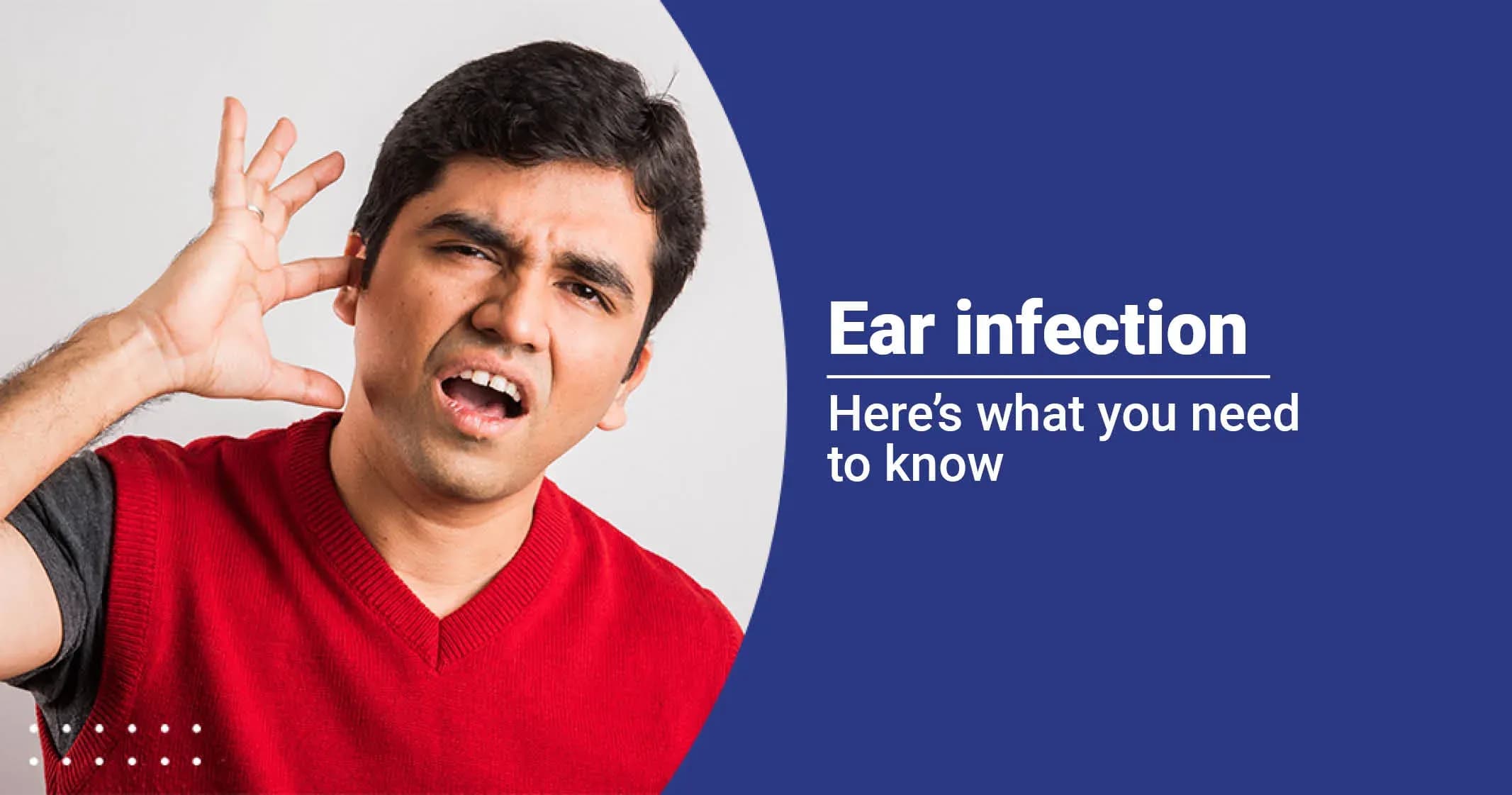 Ear infection- symptoms, Causes &amp; Treatment