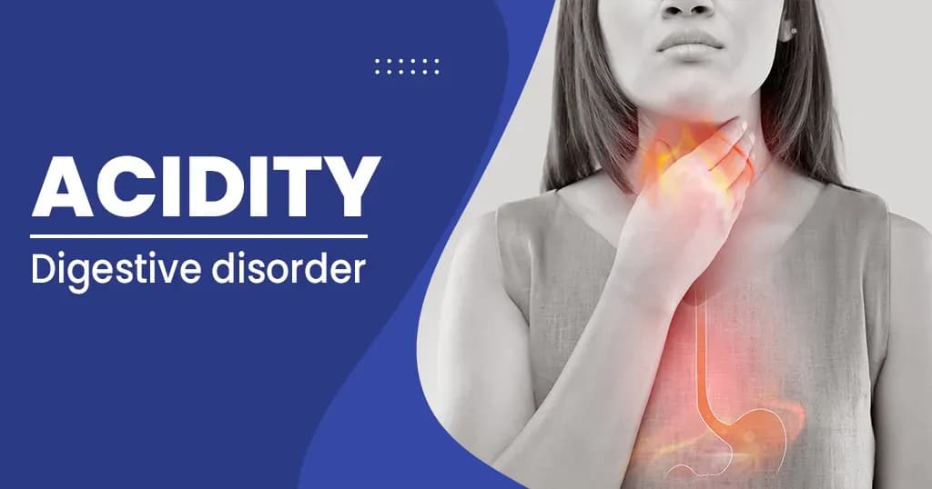 Acidity – Causes, Symptoms, Risk factors, and home remedies