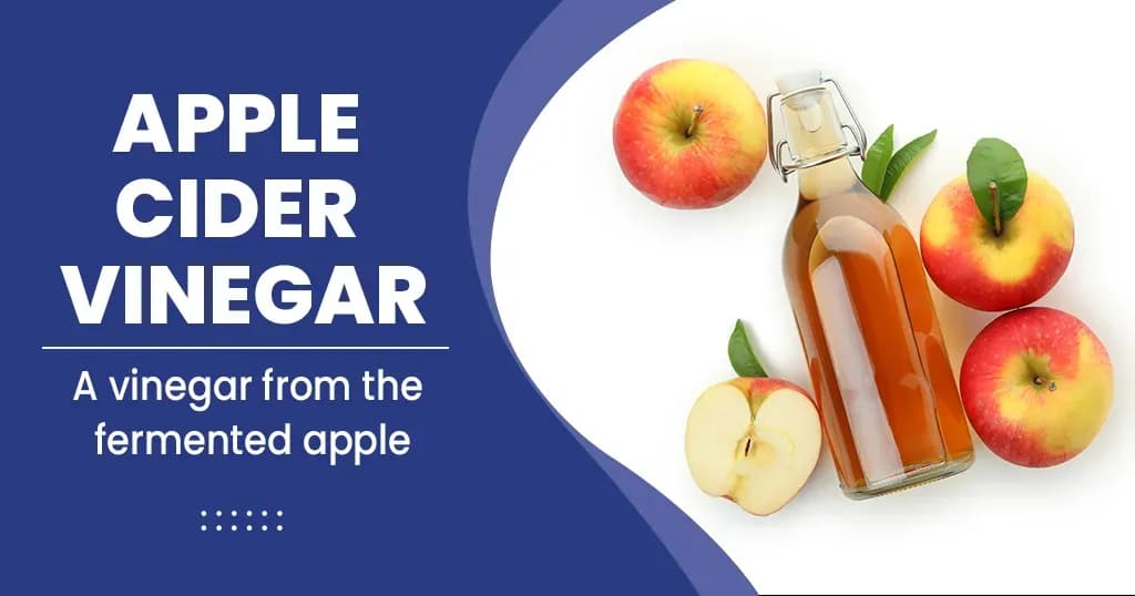 Apple cider vinegar – Types, Benefits and Side effect