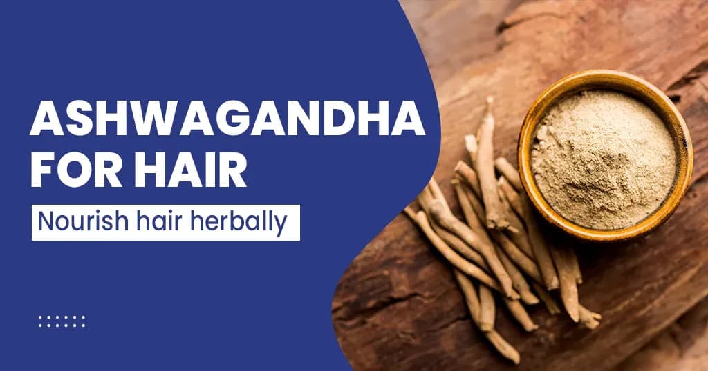 Ashwagandha for hair