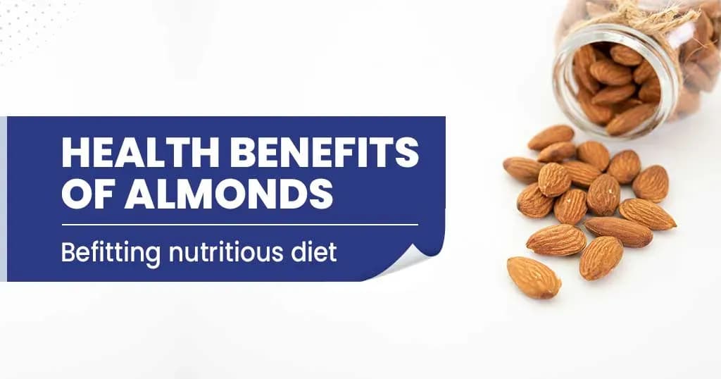 16 Amusing Health benefits of Almonds