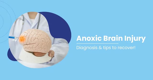 Anoxic Brain Injury Symptoms, Causes and Treatment