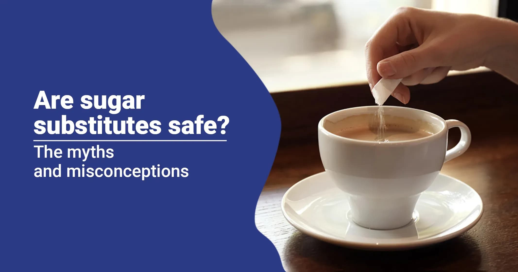 Are Artificial Sweeteners and Sugar Substitutes Safe?