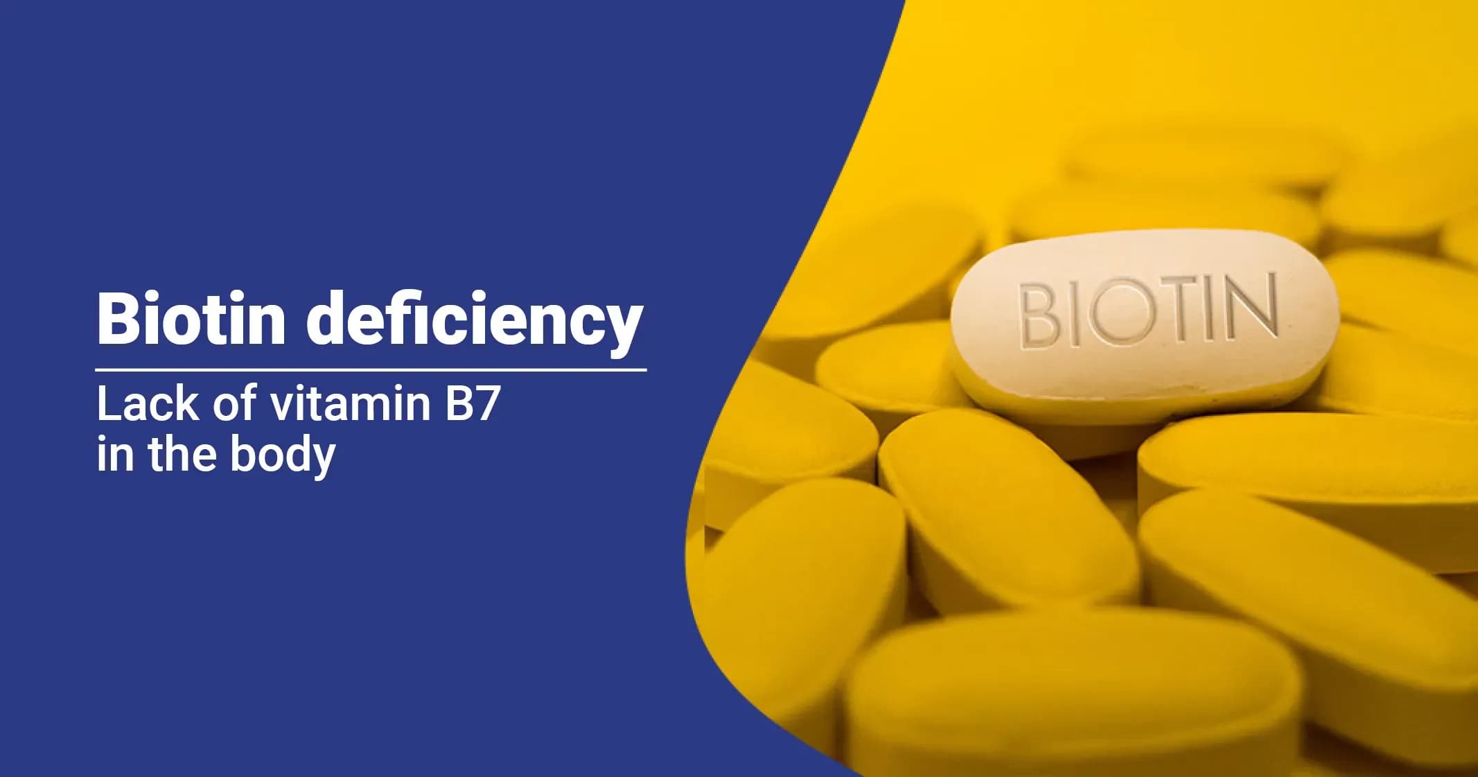 Biotin Deficiency: Symptoms, Early Signs & Causes