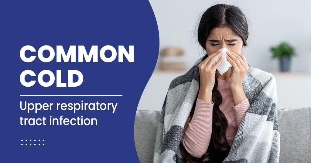 Common cold – Symptoms, Causes, and Treatment