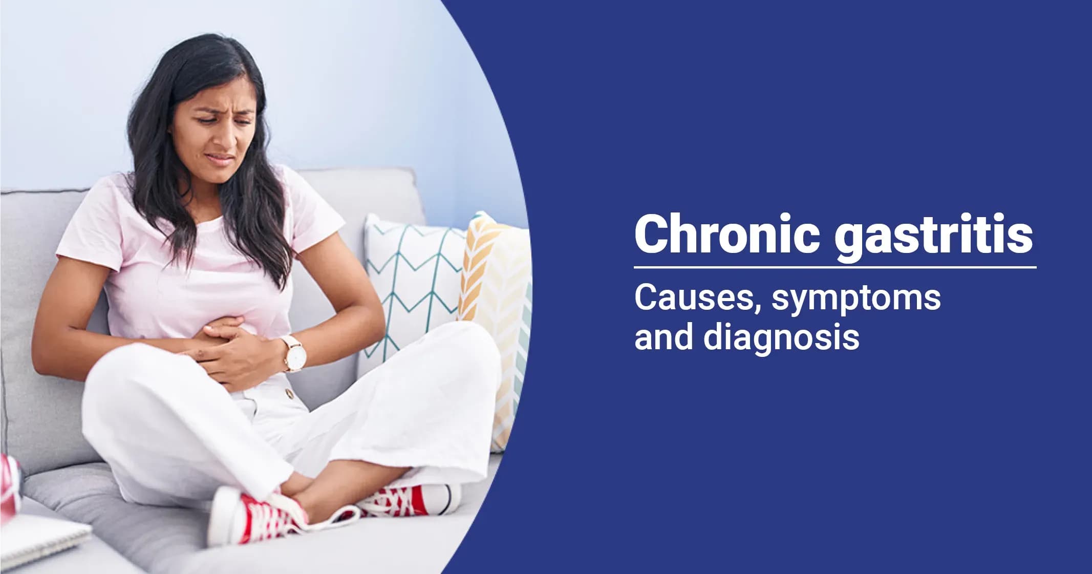 Chronic Gastritis: Causes, Symptoms and Treatment