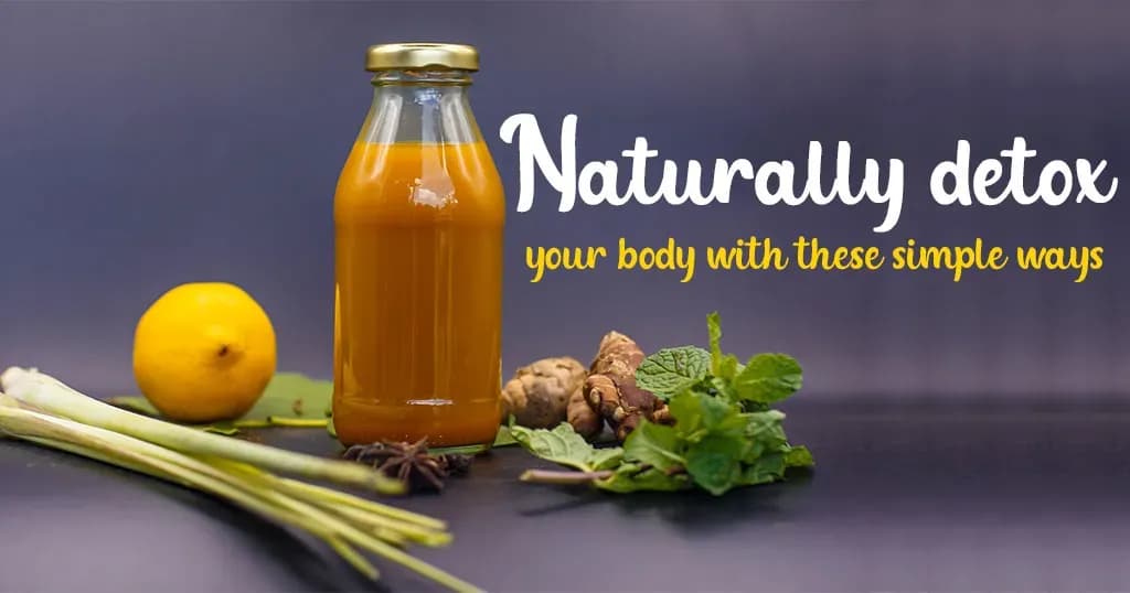 7 Simple Tips to Naturally Detox Your Body