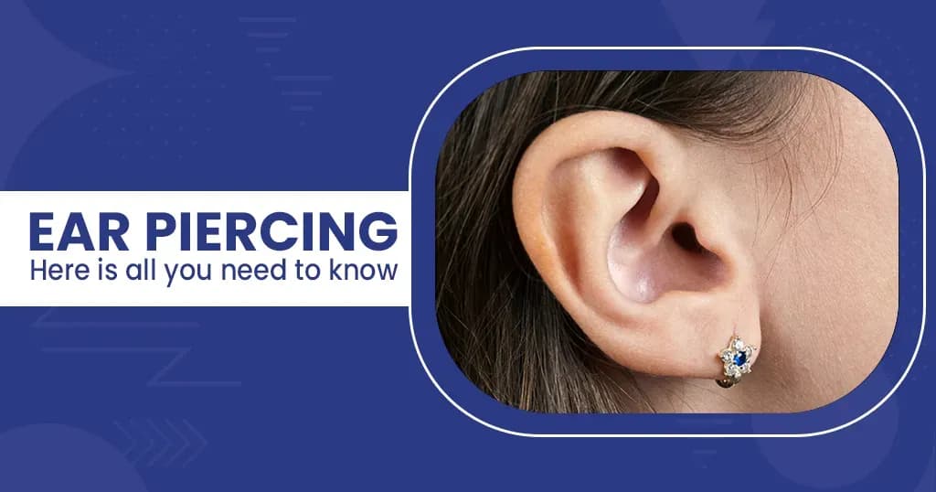 Ear piercing – Procedures, risks and benefits