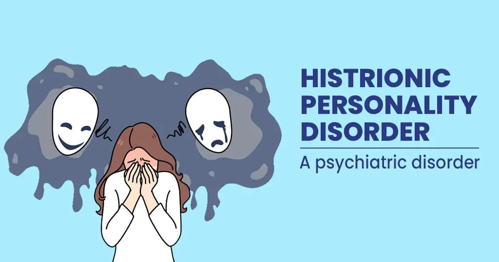 Histrionic personality disorder – Causes and Treatments