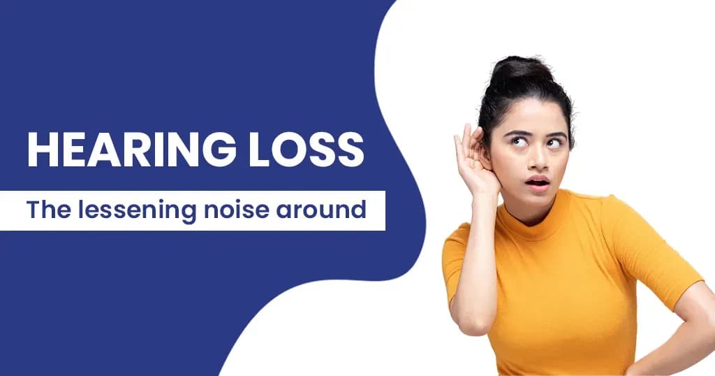 Hearing loss - Causes, symptoms, and coping with it