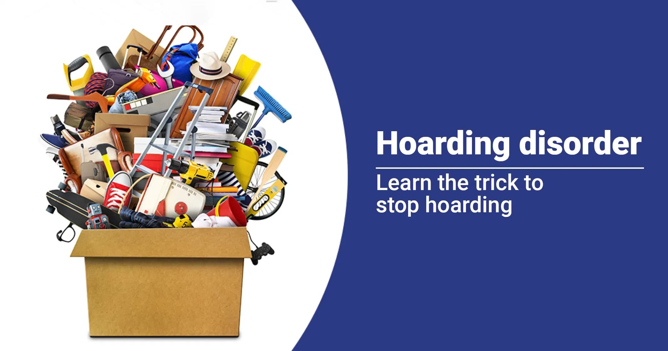 Hoarding Disorder -Symptoms and Causes