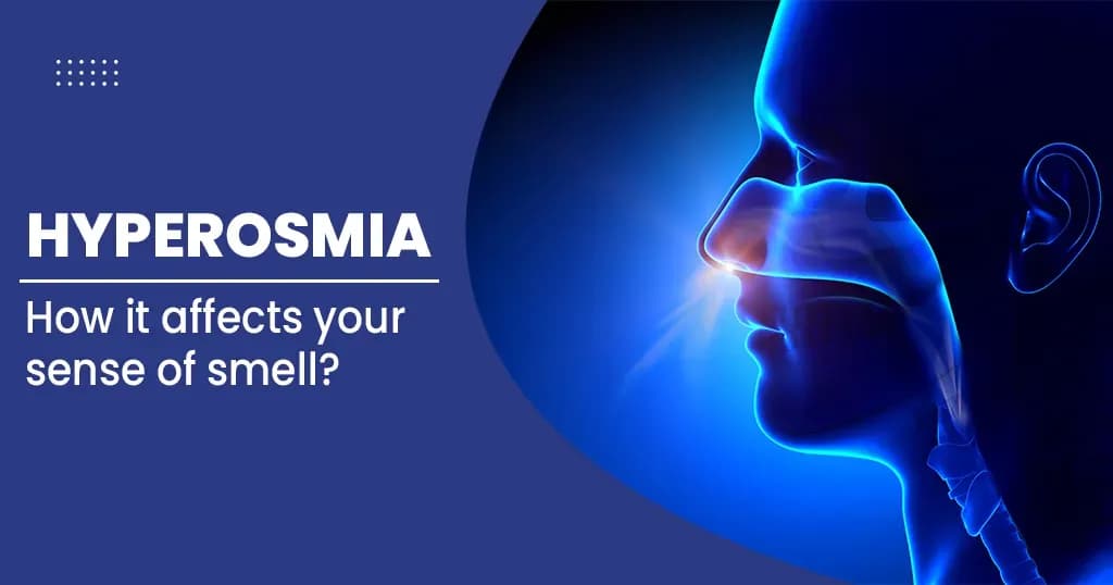 Hyperosmia: a heightened sense of smell