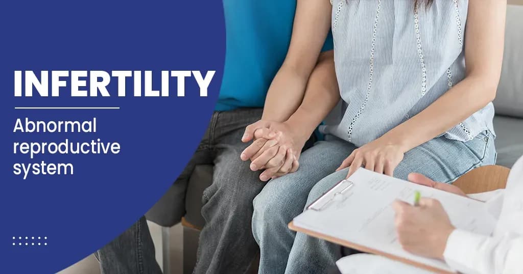 Infertility - Types, Causes, Symptoms and Risk factors