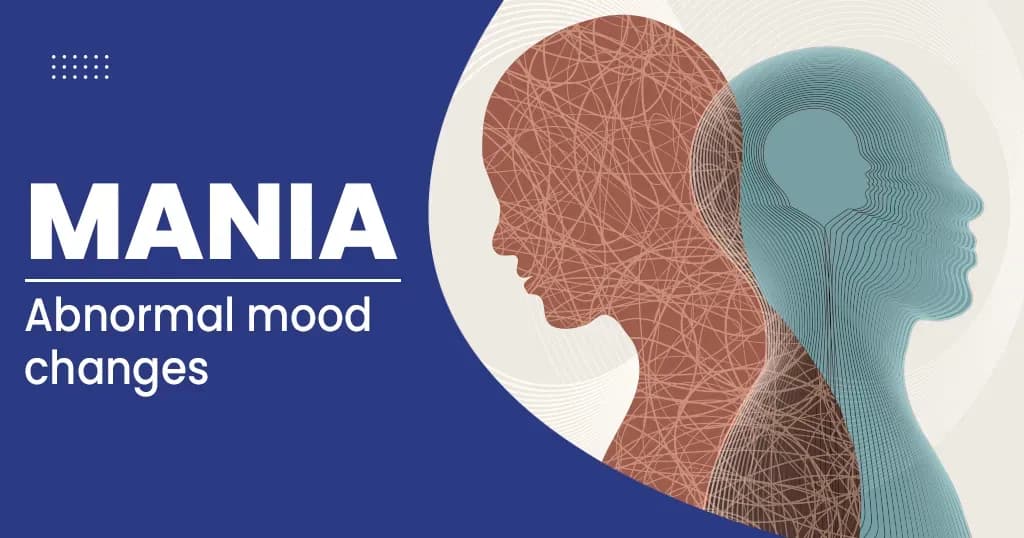 Mania - Causes, Symptoms, Triggers, and Treatments