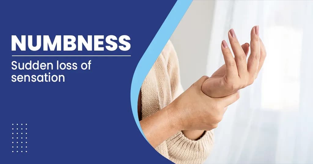 Numbness – Causes, Symptoms, Diagnosis and Treatment