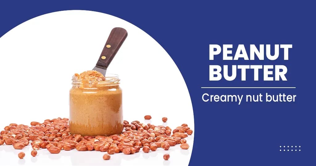 Peanut butter Types and Benefit