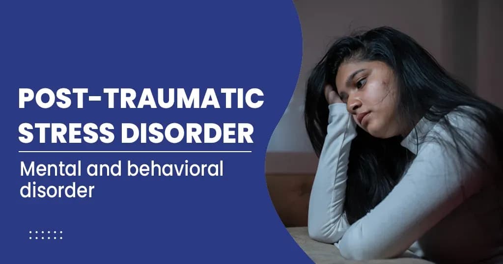 What is post traumatic stress disorder (PTSD)? Symptoms, Causes, Treatment