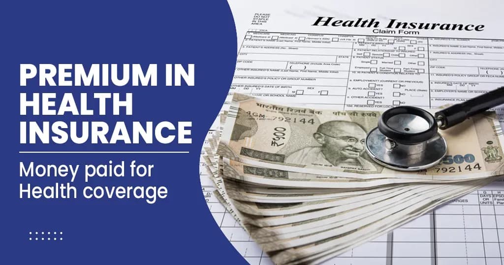 What is Premium in Health Insurance?