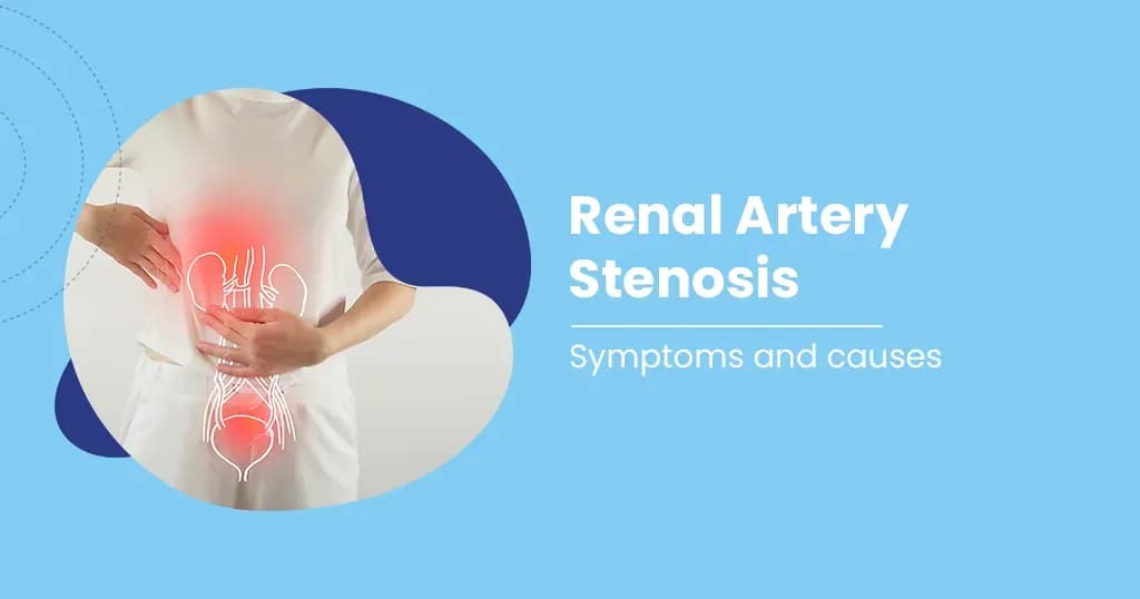 Renal Artery Stenosis - Causes, Symptoms, and Treatment