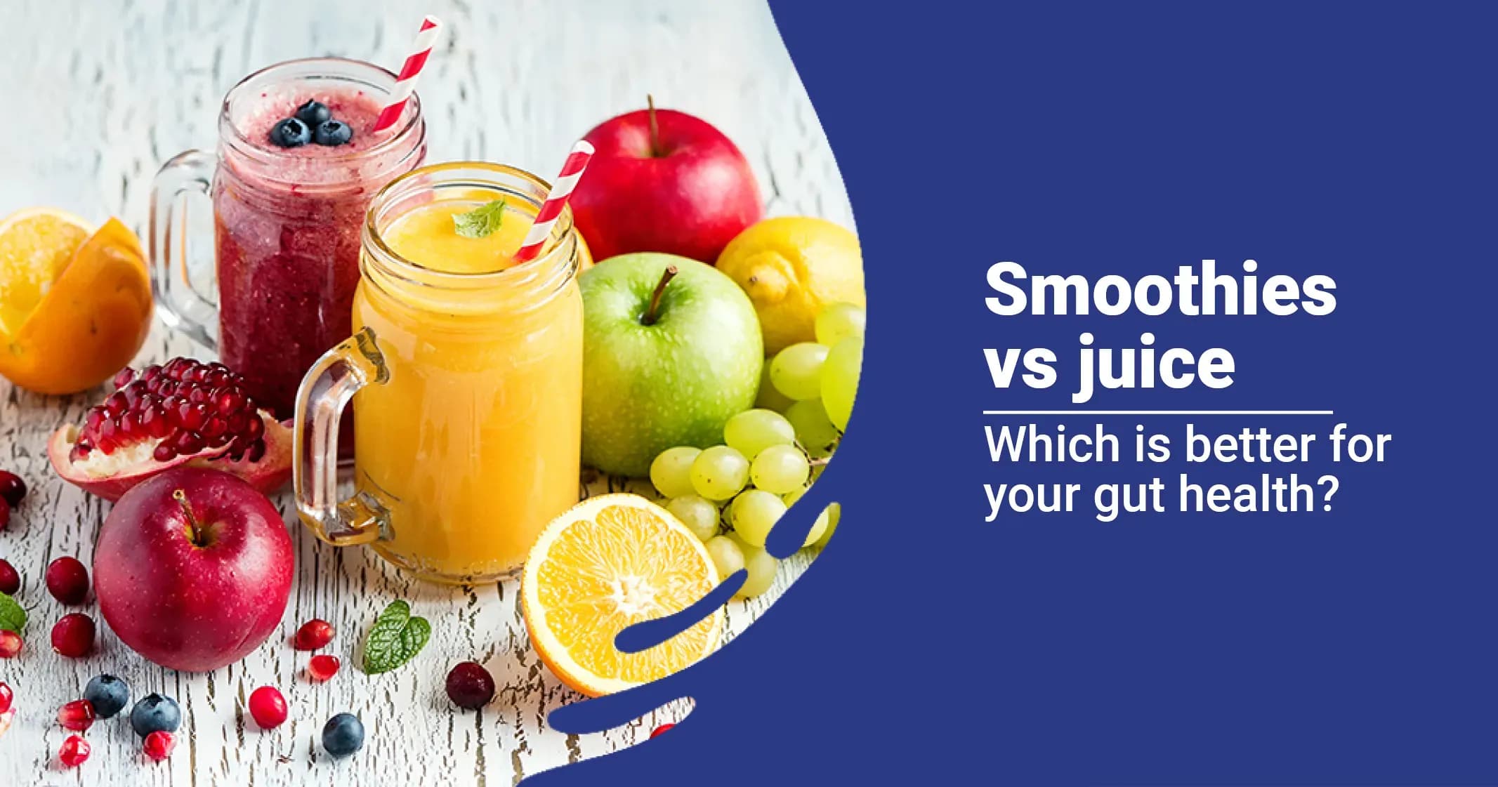 Smoothies vs Juice – Which is Better for Gut Health? 