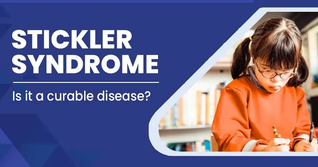 Stickler syndrome causes symptoms and treatment