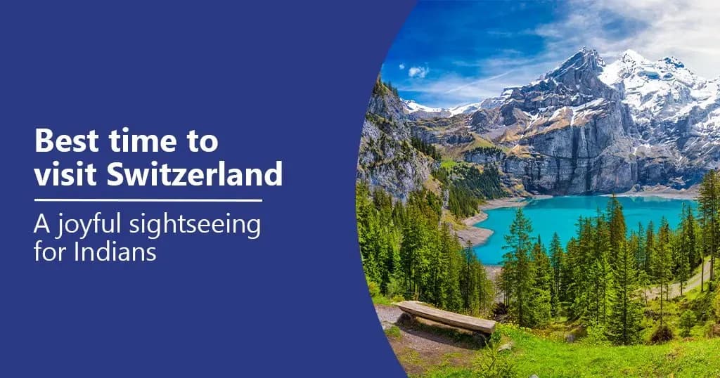 When is the ideal time for Indians to visit Switzerland?