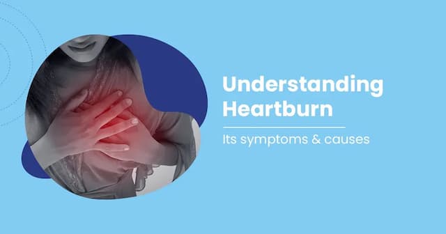 Heartburn Symptoms, Causes, and Treatment