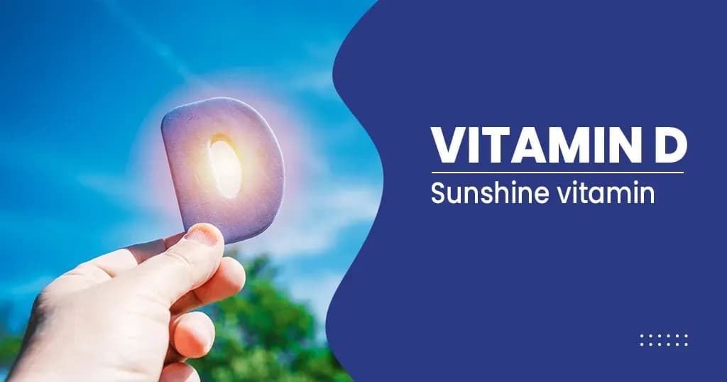 Vitamin D - source, health benefits