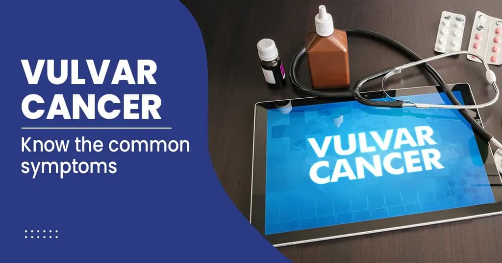 Vulvar cancer - Symptoms, Treatments, Diagnosis , and more