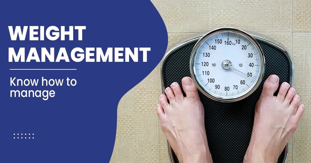 Weight Management  Tips & Benefits    