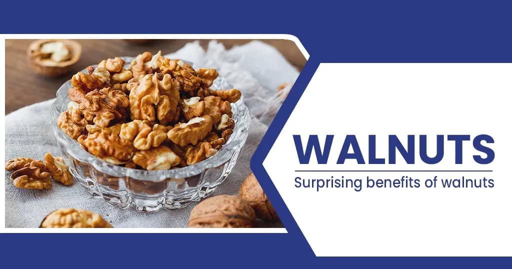 Walnuts and their health benefits