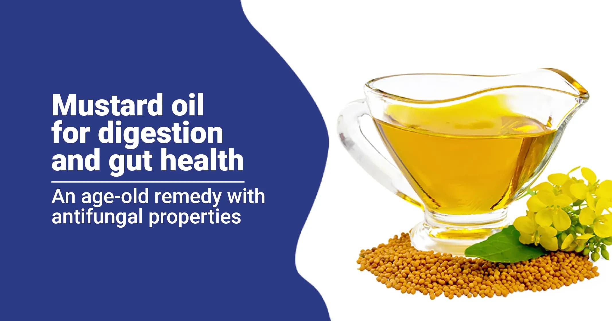 How Mustard Oil Can Aid Digestion and Support Gut Health?   