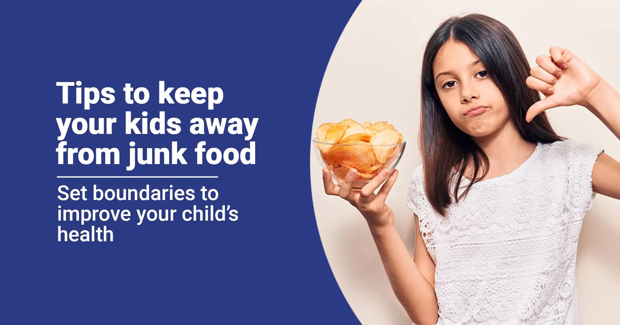 7 Tips To Keep Your Kids Away From Junk Food