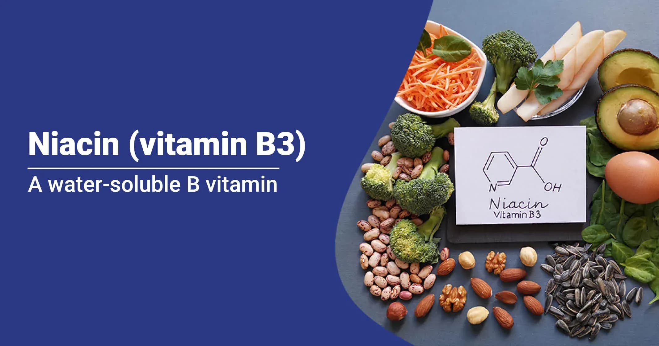 Vitamin B3: Benefits, Food Sources, Deficiencies and Toxicity