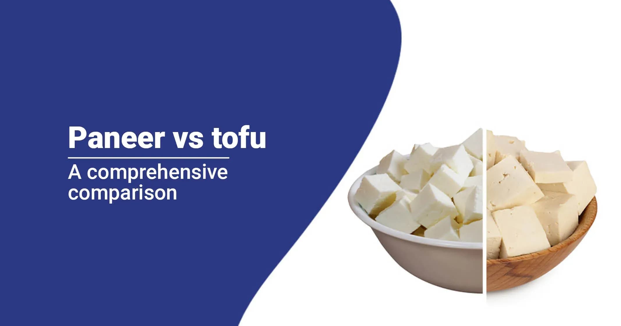 Paneer vs Tofu: Which is Better?