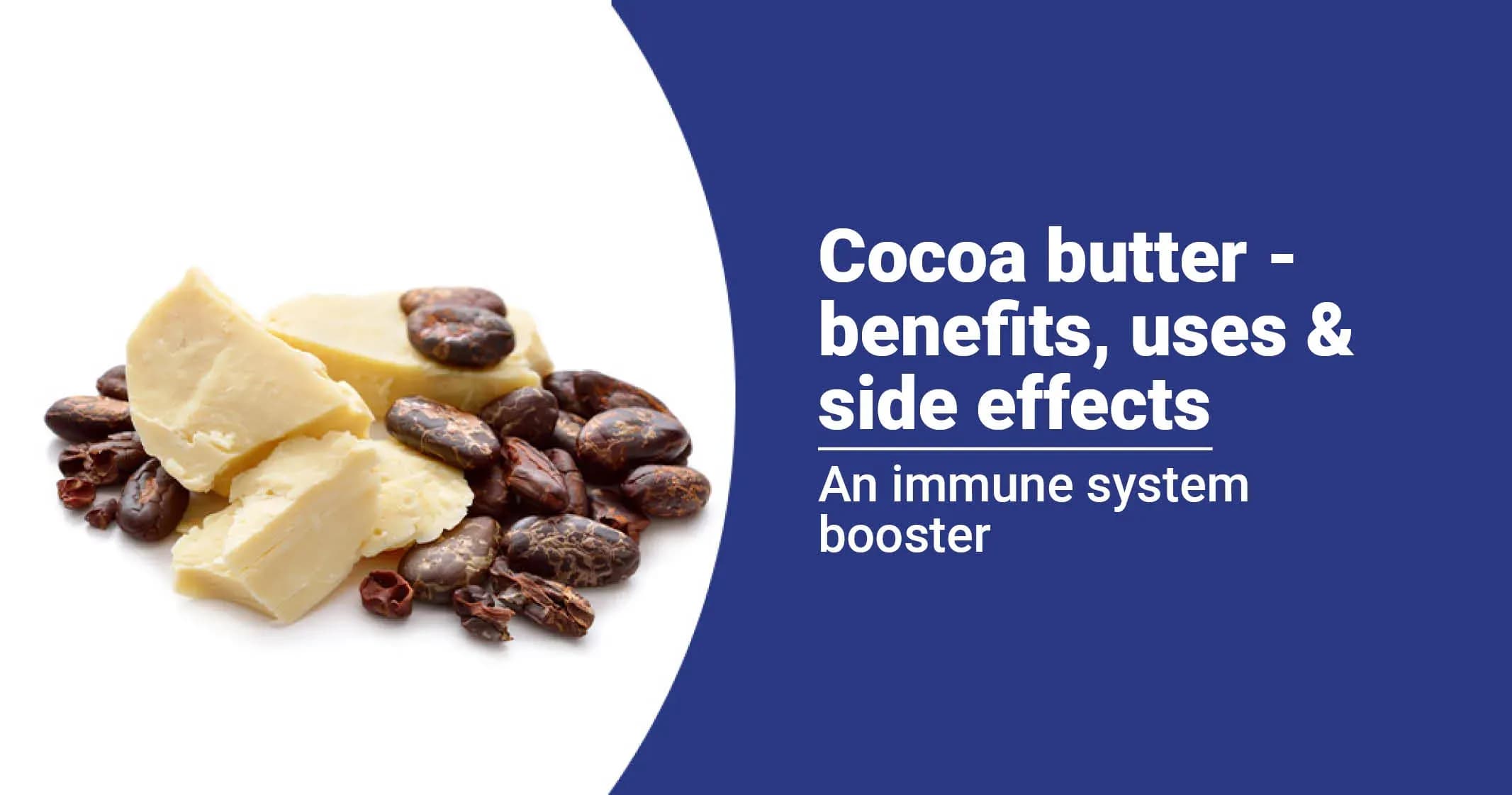 Cocoa Butter: Benefits and Uses