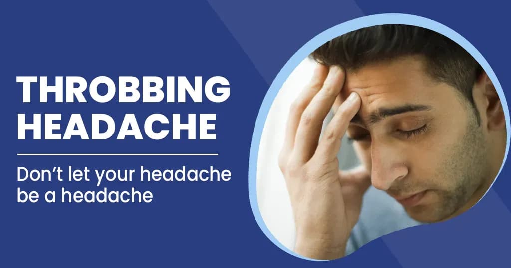 Throbbing headaches - A glance