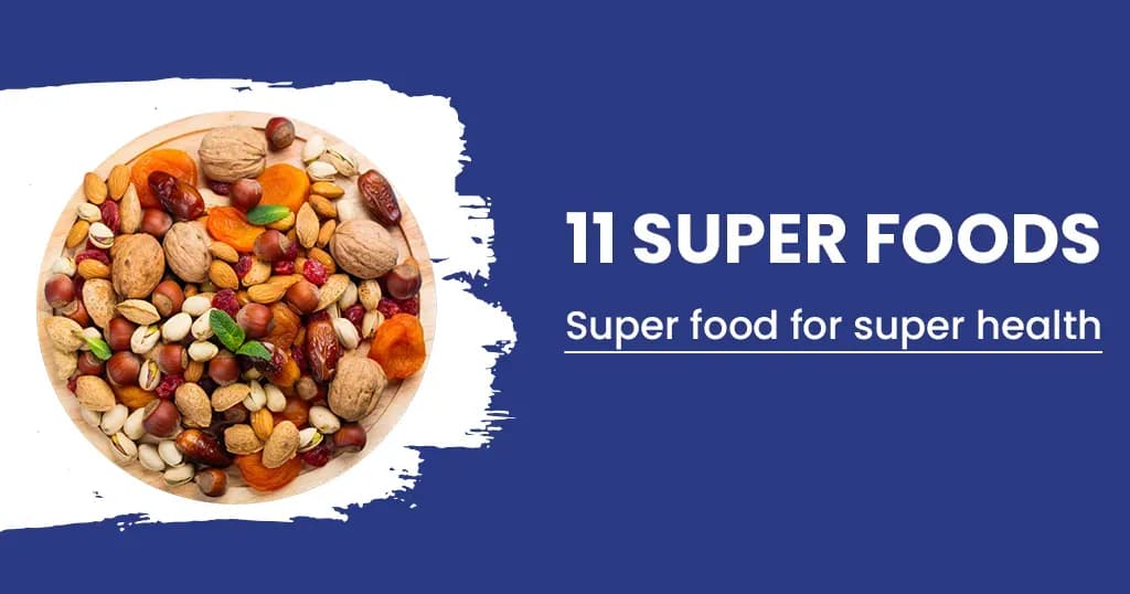 11 Superfoods to Maintain Good Health