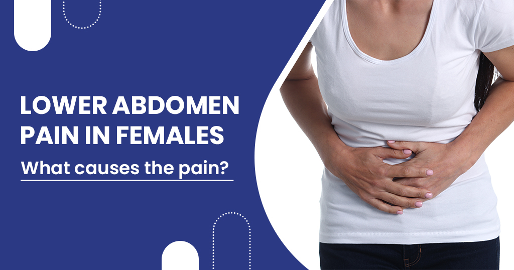 What causes lower abdominal pain in females? - Star Health