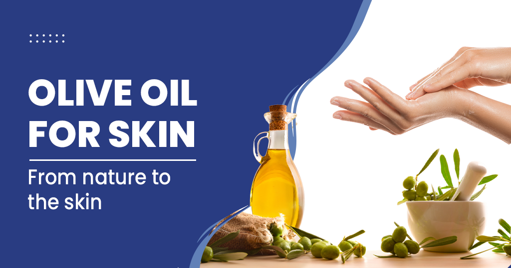 Olive Oil Benefits for Skin