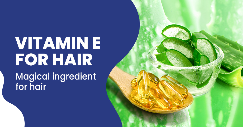 Share 86+ vitamin e benefits for hair latest - ceg.edu.vn