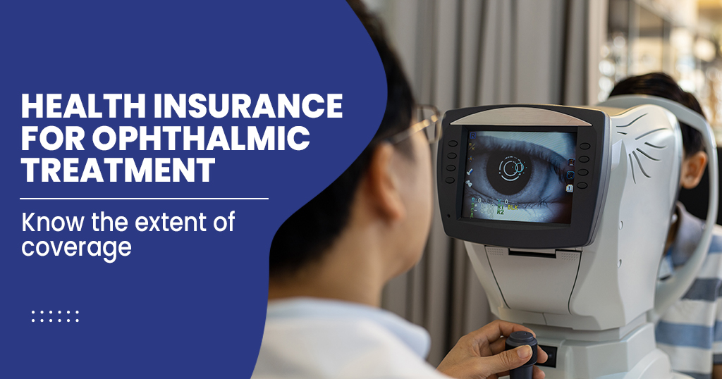 Health Insurance for ophthalmic treatment
