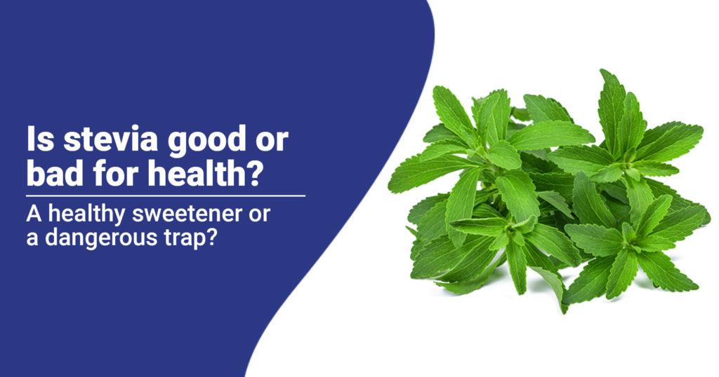 Is Stevia Good or Bad for Health