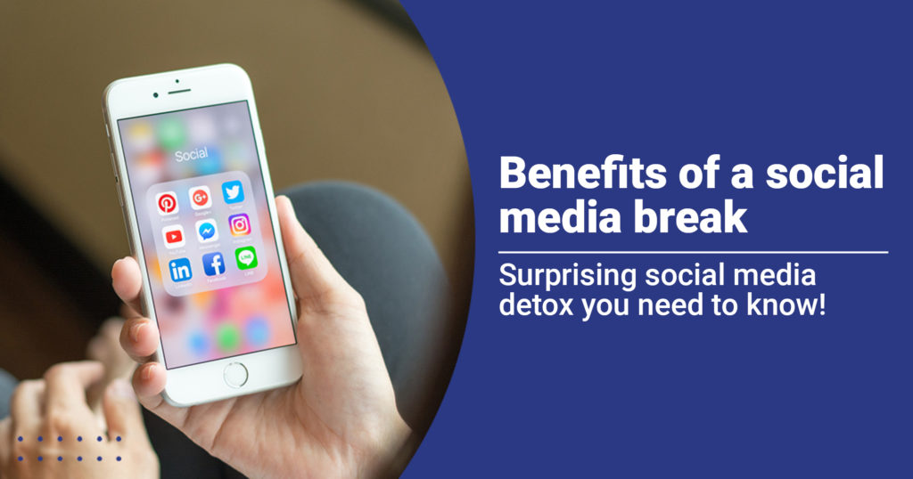 Benefits of a social media break